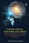 Image for International scientific relations  : science, technology and innovation in the international system of the 21st century