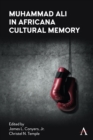 Image for Muhammad Ali in Africana Cultural Memory