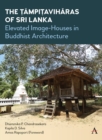 Image for The Tèampiòtaviharas of Sri Lanka  : elevated image-houses in Buddhist architecture