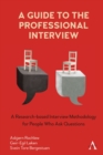 Image for A guide to the professional interview  : a research-based interview methodology for people who ask questions