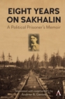 Image for Eight years on Sakhalin  : a political prisoner&#39;s memoir