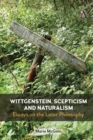 Image for Wittgenstein, scepticism and naturalism  : essays on the later philosophy