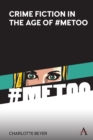 Image for Crime Fiction in the Age of #MeToo