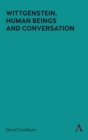 Image for Wittgenstein, Human Beings and Conversation