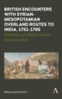Image for British Encounters With Syrian-Mesopotamian Overland Routes to India, 1751-1795: Rethinking Enlightenment Improvement