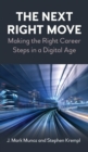 Image for The next right move  : making the right career steps in a digital age
