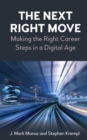 Image for The Next Right Move: Making the Right Career Steps in a Digital Age