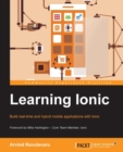 Image for Learning Ionic: build real-time and hybrid mobile applications with Ionic