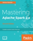 Image for Mastering Apache Spark 2.x - Second Edition