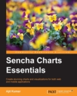 Image for Sencha charts essentials: create stunning charts and visualizations for both web and mobile applications
