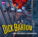 Image for Dick Barton and the firefly adventure  : a full-cast radio archive drama serial