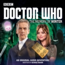 Image for The memory of winter  : a 12th doctor audio original