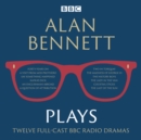 Image for Alan Bennett plays  : BBC radio dramatisations