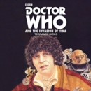 Image for Doctor Who and the invasion of time  : a 4th Doctor novelisation