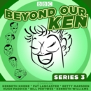 Image for Beyond Our Ken Series 3