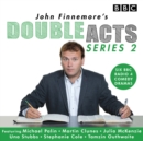 Image for John Finnemore&#39;s double acts  : six BBC Radio 4 comedy dramas: Series 2