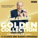 Image for Just a minute - the golden collection  : classic episodes of the much-loved BBC Radio comedy game