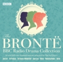 Image for The Bronte BBC radio drama collection  : seven full-cast dramatisations