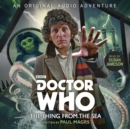 Image for The thing from the sea  : 4th doctor audio original