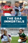 Image for The GAA immortals