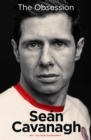 Image for Sean Cavanagh: The Obsession : My Autobiography