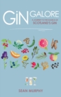 Image for Gin galore  : a journey to the source of Scotland&#39;s gin