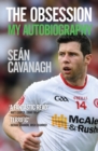 Image for Sean Cavanagh: the obsession : my autobiography
