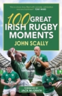 Image for 100 great Irish rugby moments