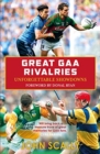 Image for Great GAA rivalries  : unforgettable showdowns