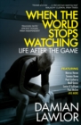 Image for When the World Stops Watching: Is There Life After Sport?