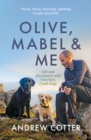 Image for Olive, Mabel and Me: Life and Adventures With My Canine Companions