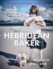 Image for The Hebridean Baker : Recipes and Wee Stories from the Scottish Islands