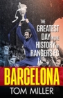 Image for Barcelona : The Greatest Day in the History of Rangers FC