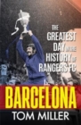 Image for Barcelona  : the greatest day in the history of Rangers FC