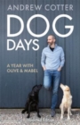 Image for Dog days  : a year with Olive &amp; Mabel