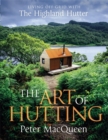 Image for The art of hutting  : living off-grid with the Highland hutter