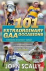 Image for 101 Extraordinary GAA Occasions