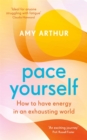 Image for Pace yourself  : how to have energy in an exhausting world