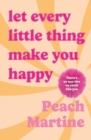Image for Let Every Little Thing Make You Happy