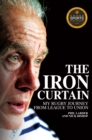 Image for The iron curtain  : my rugby journey from league to union