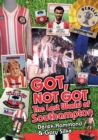 Image for Got, Not Got: Southampton FC