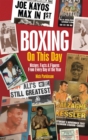 Image for Boxing On This Day: History, Facts &amp; Figures from Every Day of the Year