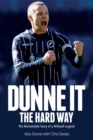 Image for Dunne it the hard way  : the remarkable story of a lionheart