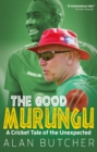 Image for The good murungu?  : a cricket tale of the unexpected