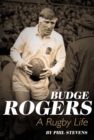 Image for Budge Rogers  : a rugby life