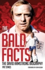 Image for The bald facts  : the autobiography of David Armstrong