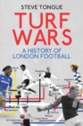 Image for Turf wars  : a history of London football