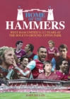 Image for Home of the Hammers  : West Ham United&#39;s 114 years at the Boleyn Ground, Upton Park