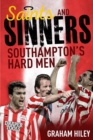 Image for Saints and sinners  : Southampton&#39;s hard men