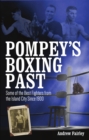 Image for Pompey&#39;s Boxing Past: Some of the Best Fighters from the Island City Since 1900